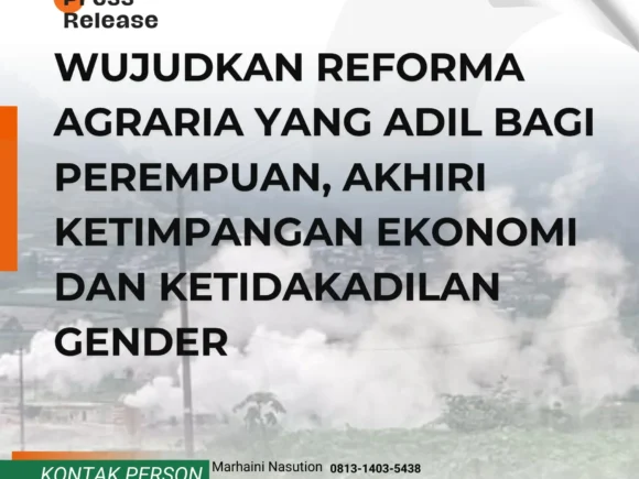 Wujudkan reforma agraria yang adil bagi perempuan, akhiri ketimpangan  ekonomi dan ketidakadilan gender