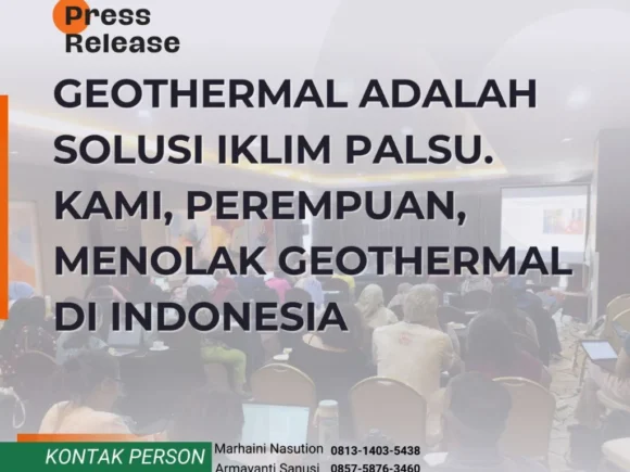 Geothermal adalah Solusi Iklim Palsu. Kami, perempuan, menolak geothermal di Indonesia