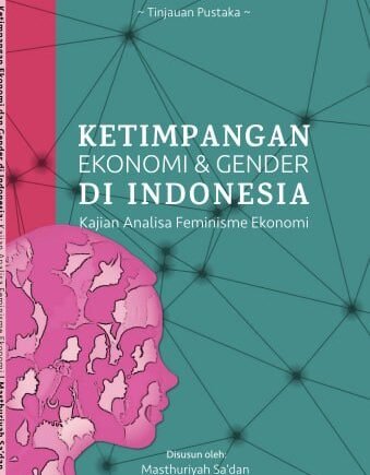 Ketimpangan Ekonomi dan Gender di Indonesia: Kajian Analisa Feminisme Ekonomi